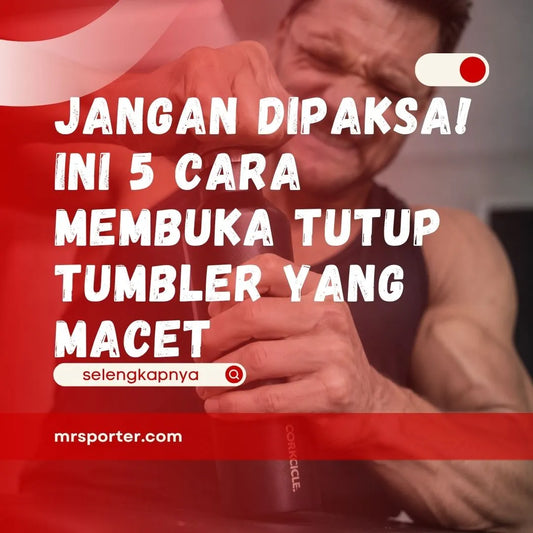 Cara Membuka Tutup Tumbler