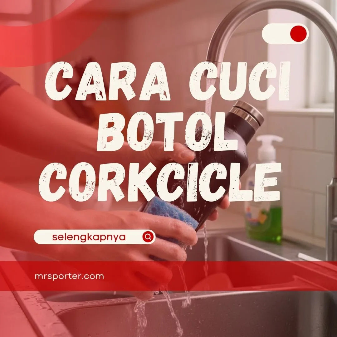 Cara Cuci Botol CORKCICLE