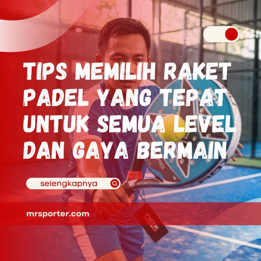 Tips Memilih Raket Padel yang Tepat