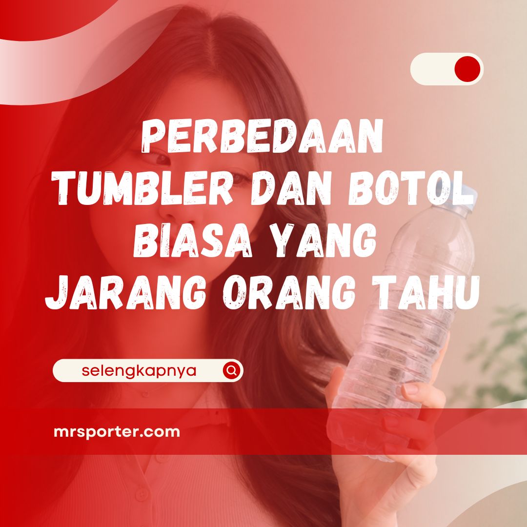 Perbedaan Tumbler dan Botol