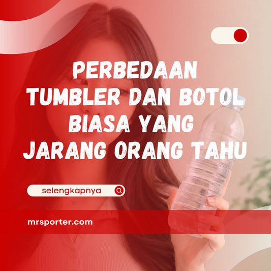 Perbedaan Tumbler dan Botol