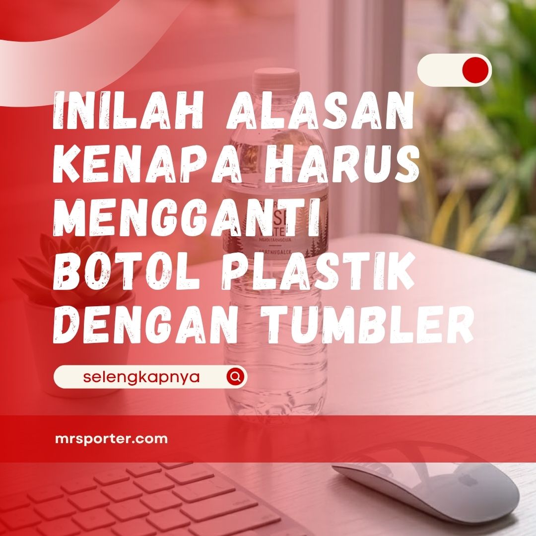 Mengganti Botol Plastik dengan Tumbler