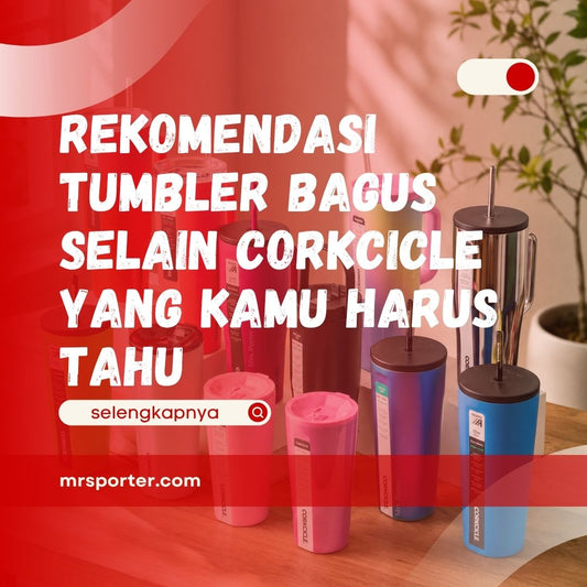 Tumbler Bagus Selain Corkcicle
