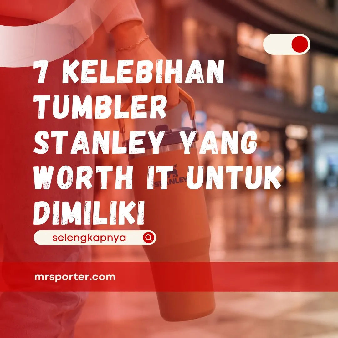 Kelebihan Tumbler Stanley