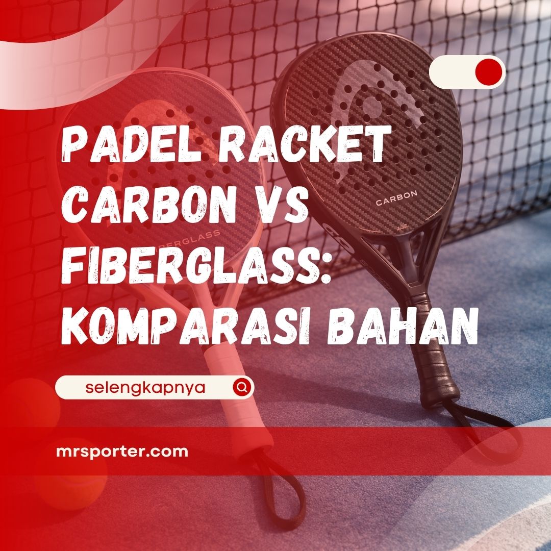 Padel Racket Carbon vs Fiberglass