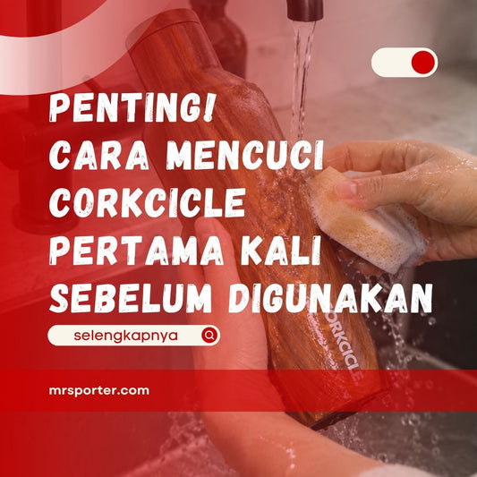 Cara Mencuci Corkcicle Pertama Kali