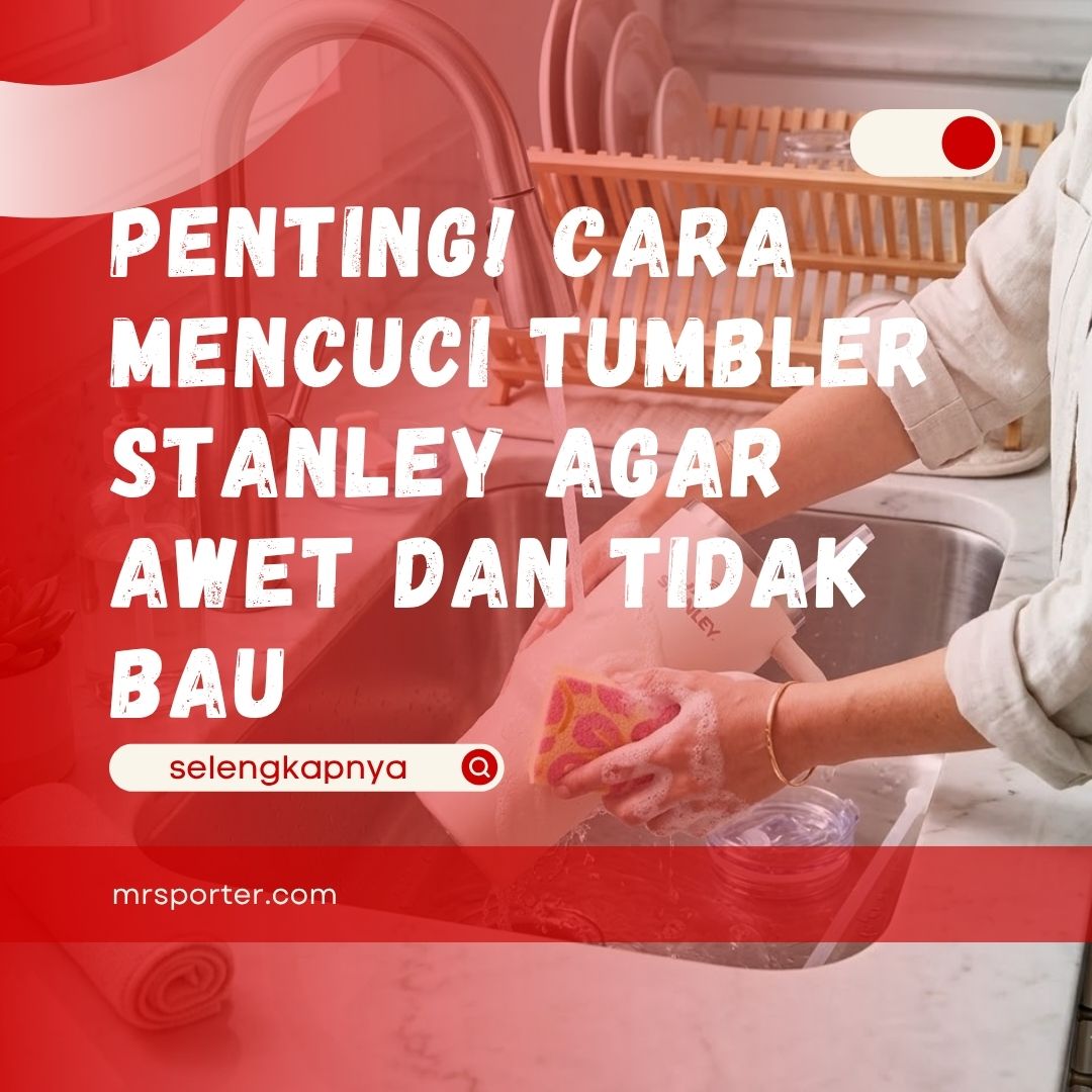 Cara Mencuci Tumbler Stanley