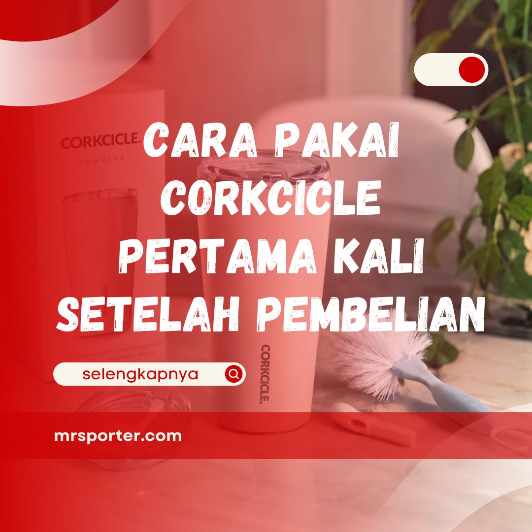 Cara Pakai Corkcicle Pertama Kali