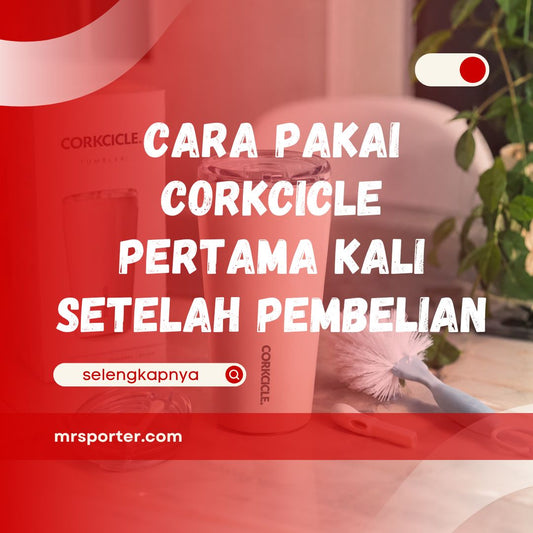 Cara Pakai Corkcicle Pertama Kali