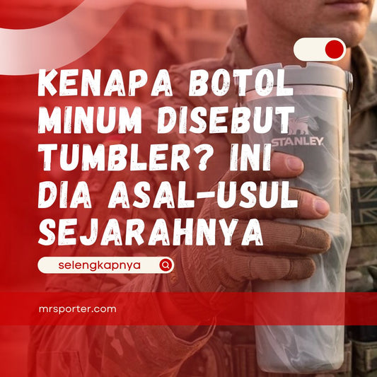 Kenapa Botol Minum Disebut Tumbler